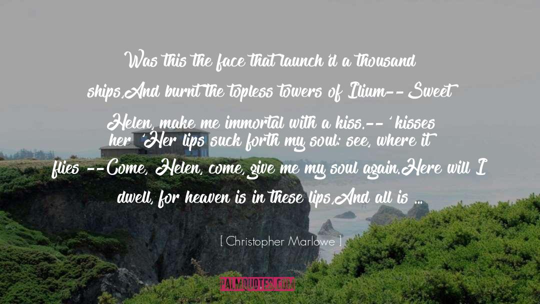 Now Kiss quotes by Christopher Marlowe