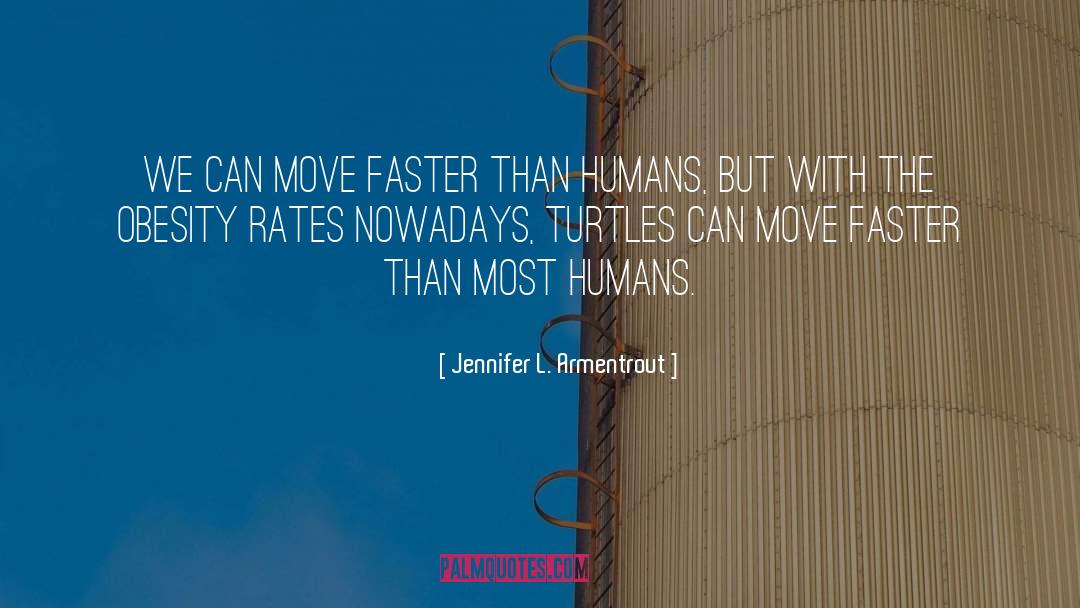 Nowadays quotes by Jennifer L. Armentrout