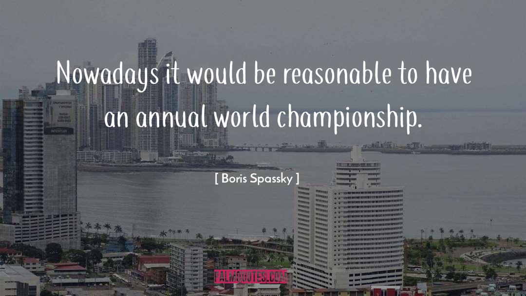 Nowadays quotes by Boris Spassky