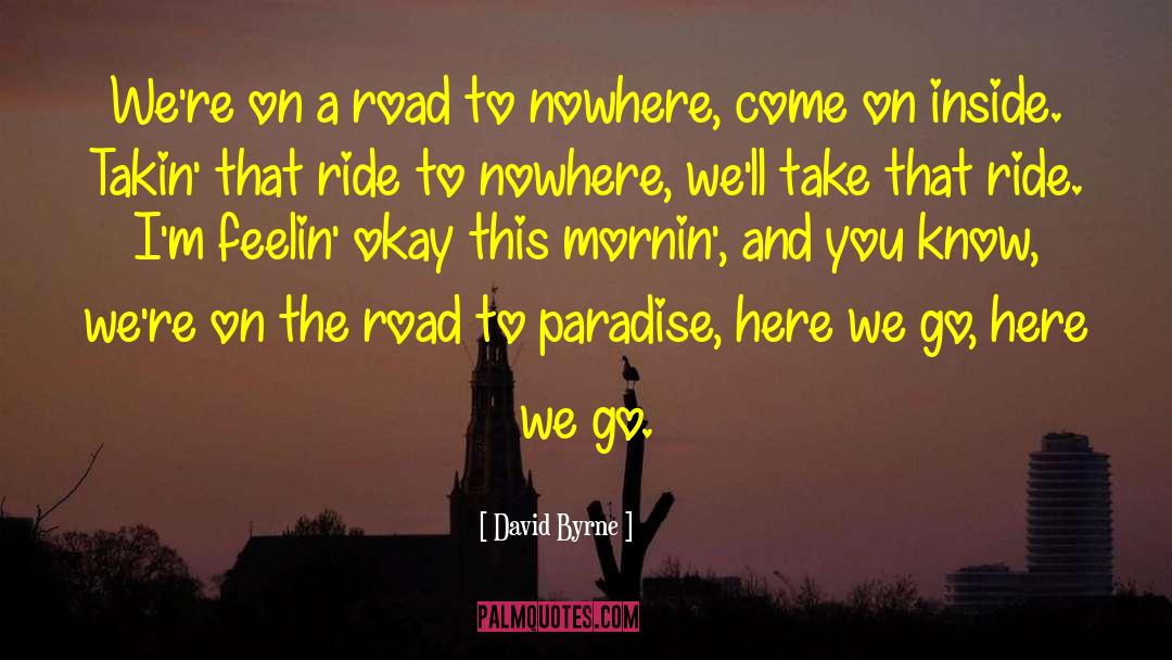 Nowhere On The Map quotes by David Byrne