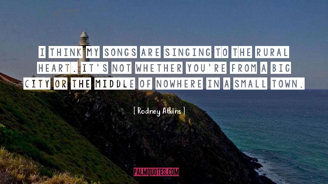 Nowhere quotes by Rodney Atkins