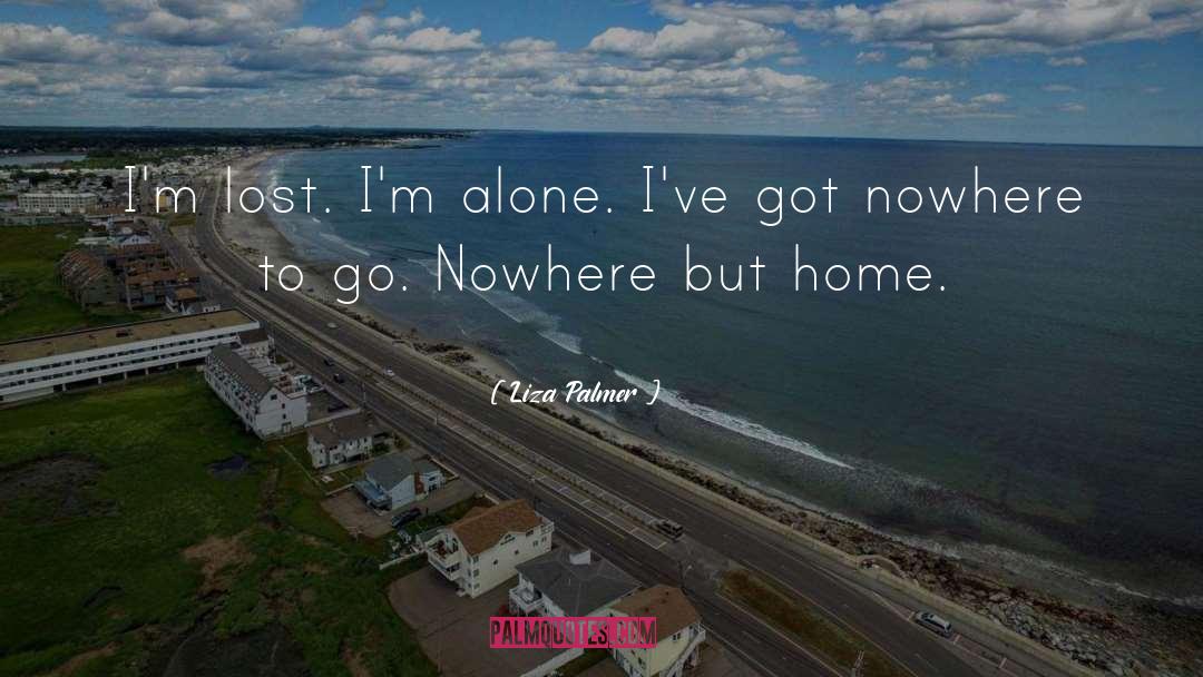 Nowhere To Go But Up quotes by Liza Palmer