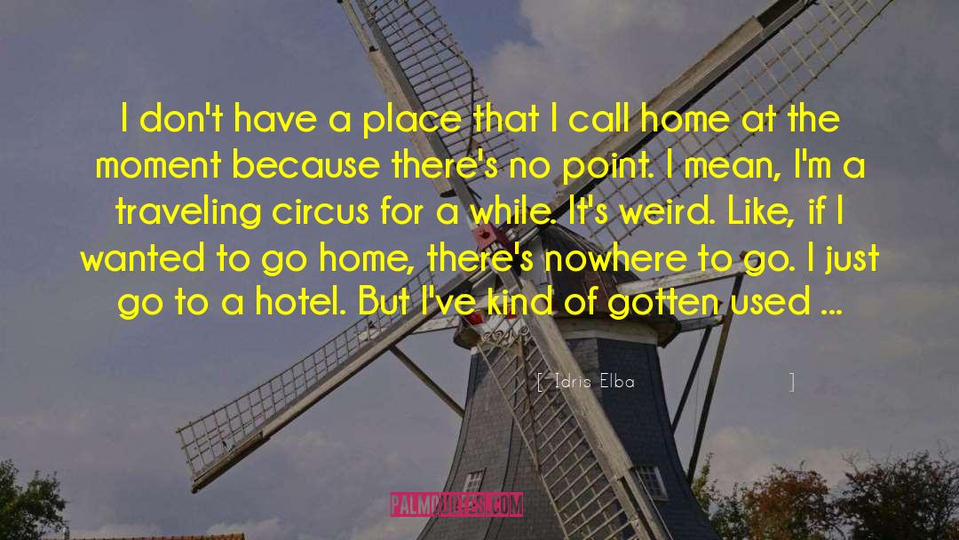 Nowhere To Go quotes by Idris Elba