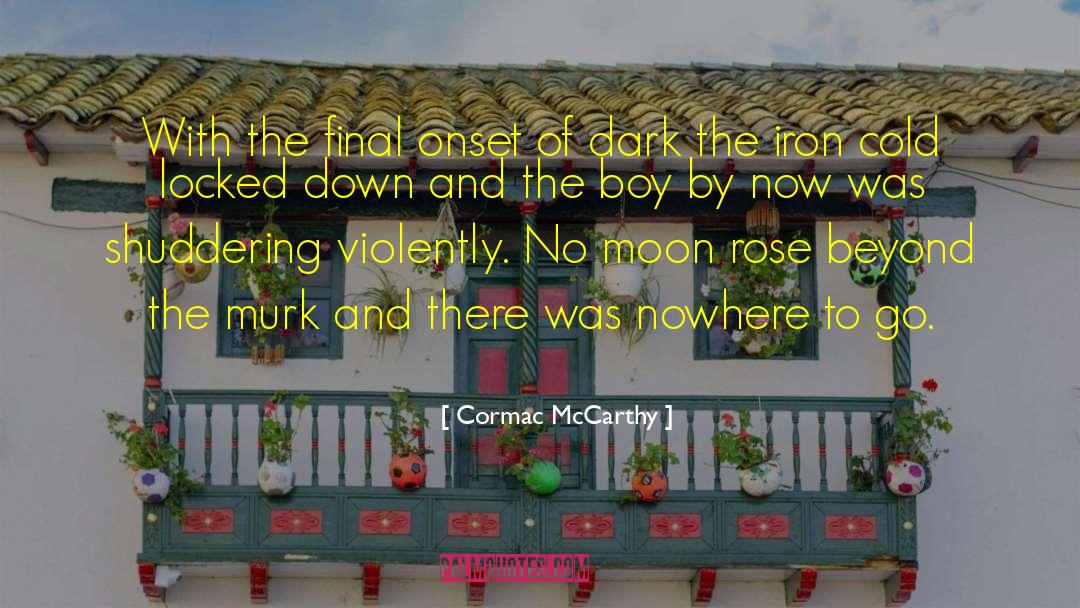 Nowhere To Go quotes by Cormac McCarthy