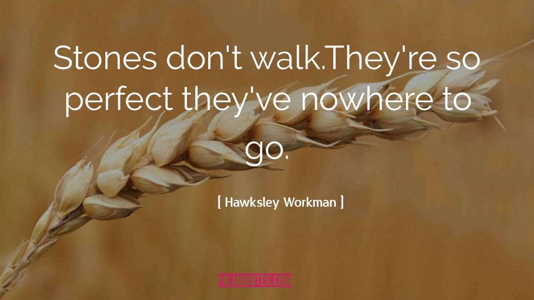 Nowhere To Go quotes by Hawksley Workman