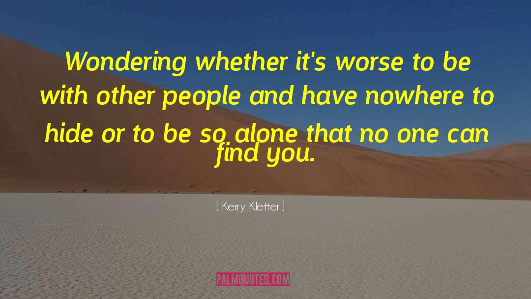 Nowhere To Hide quotes by Kerry Kletter