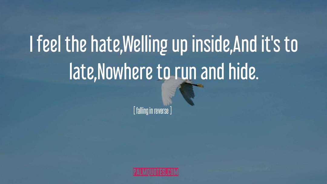 Nowhere To Run quotes by Falling In Reverse
