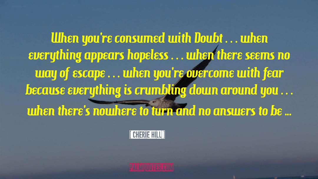 Nowhere To Turn quotes by Cherie Hill