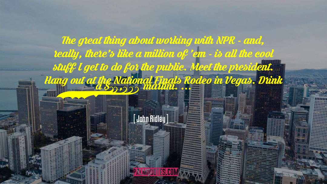 Npr quotes by John Ridley