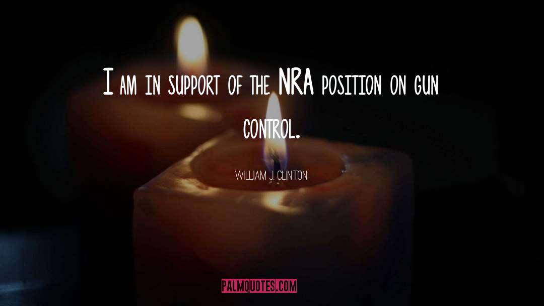 Nra quotes by William J. Clinton