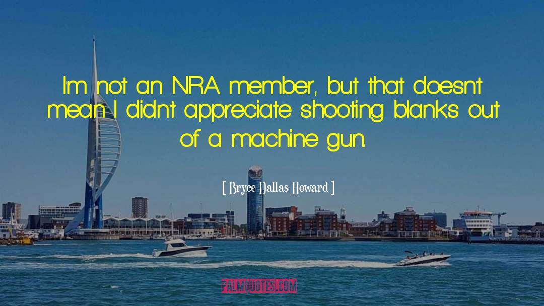Nra quotes by Bryce Dallas Howard