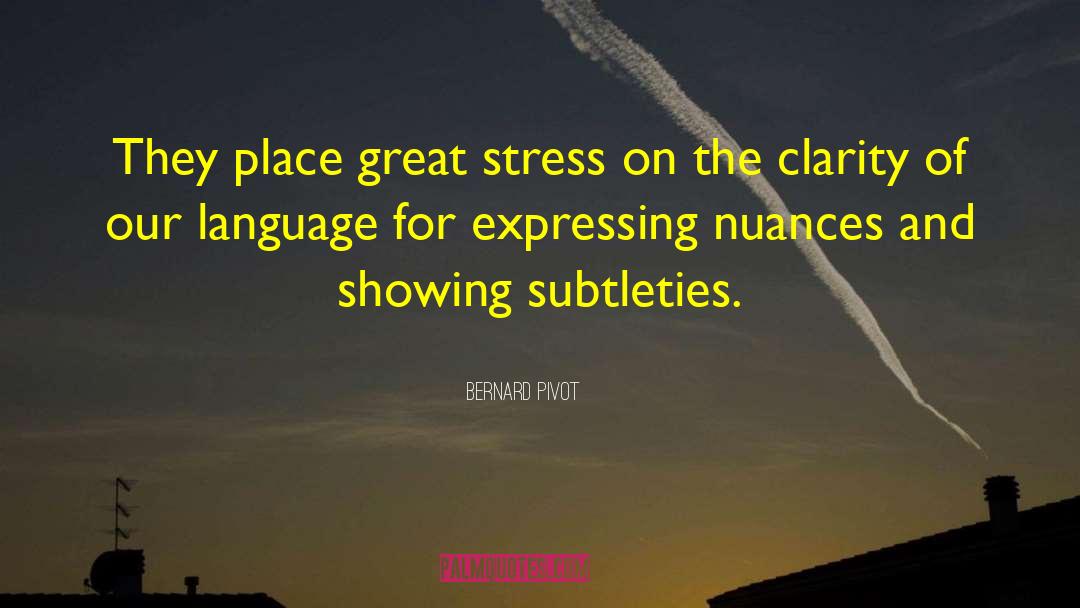 Nuances quotes by Bernard Pivot