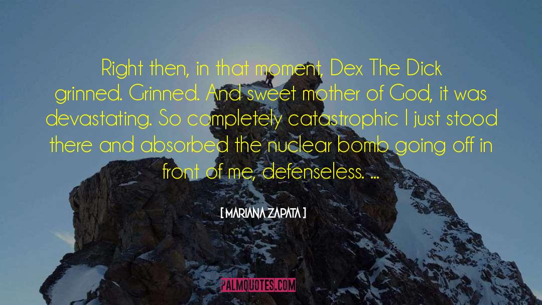 Nuclear Bomb quotes by Mariana Zapata
