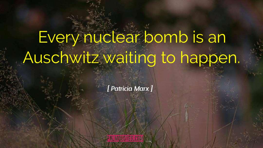 Nuclear Bomb quotes by Patricia Marx