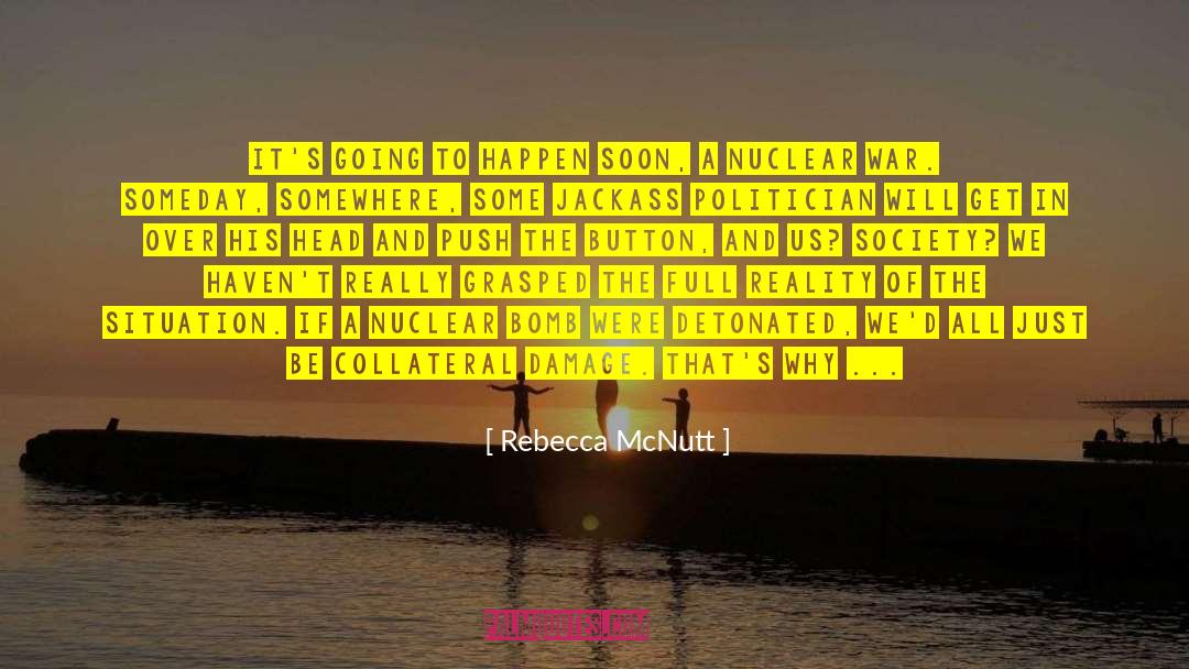 Nuclear Bomb quotes by Rebecca McNutt