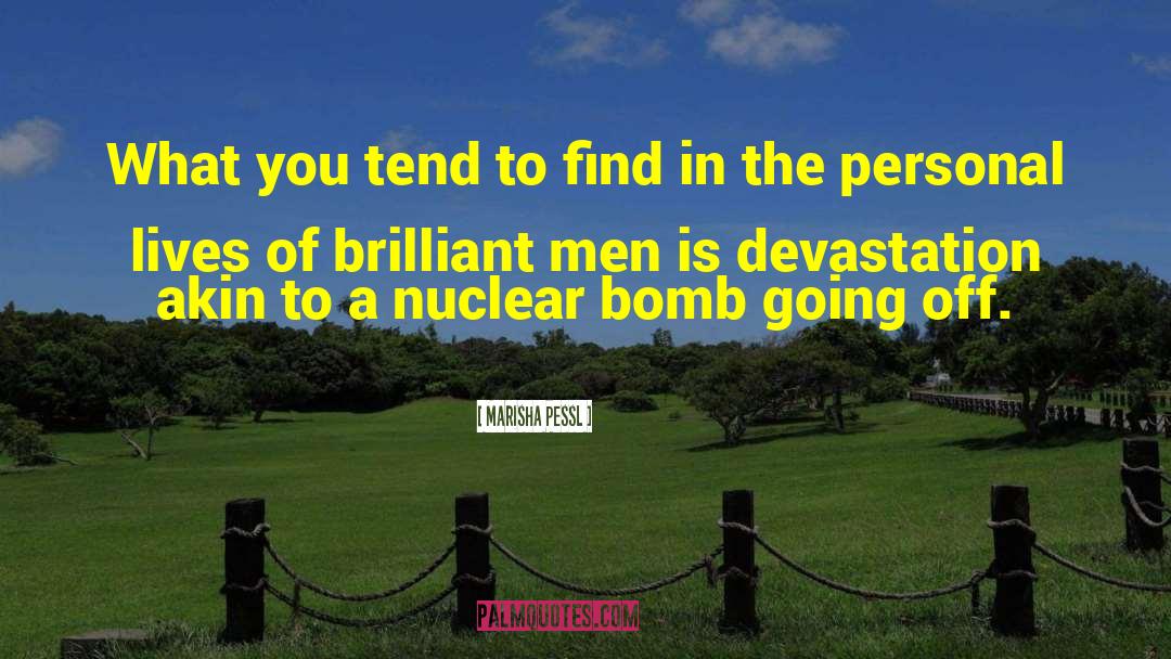 Nuclear Bomb quotes by Marisha Pessl