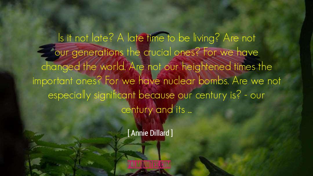 Nuclear Bombs quotes by Annie Dillard