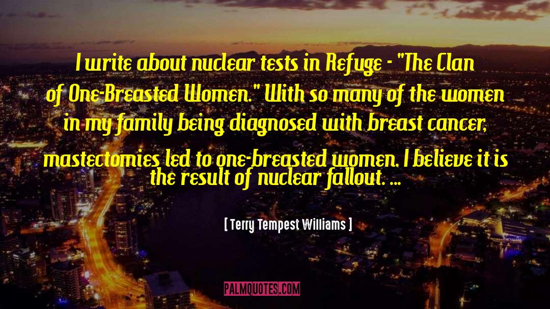 Nuclear Bombs quotes by Terry Tempest Williams