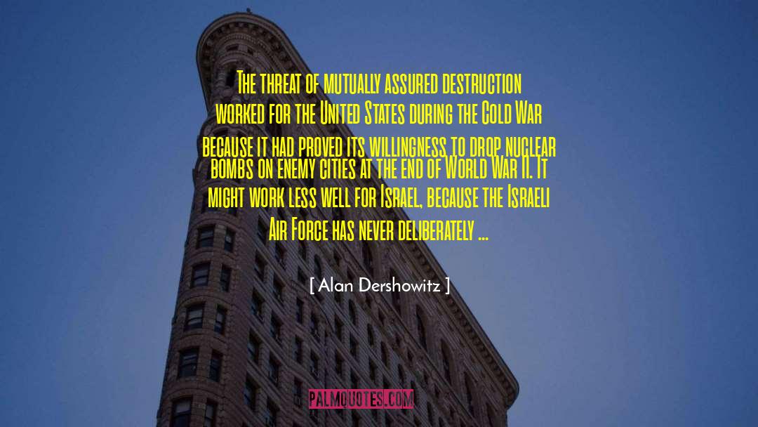 Nuclear Bombs quotes by Alan Dershowitz