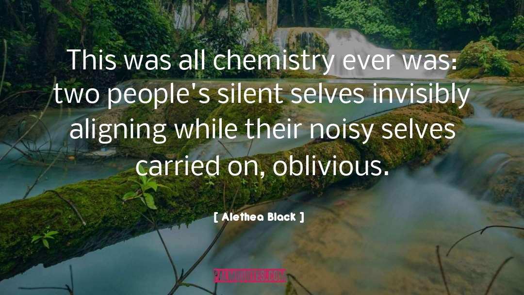 Nuclear Chemistry quotes by Alethea Black