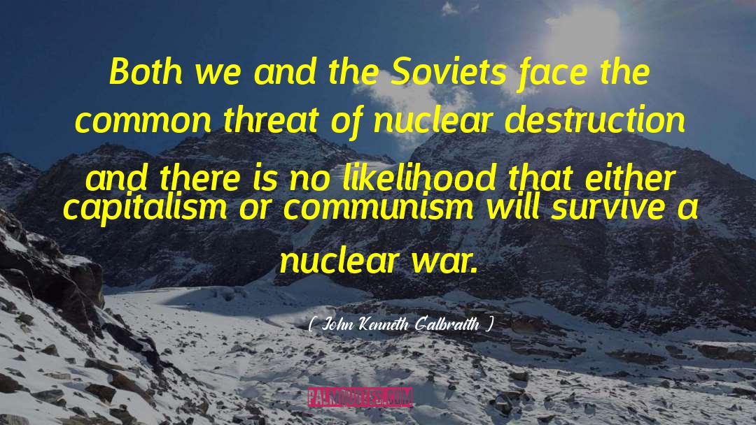 Nuclear Destruction quotes by John Kenneth Galbraith