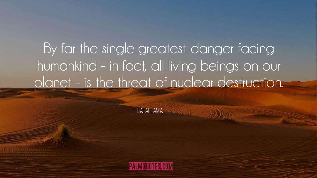 Nuclear Destruction quotes by Dalai Lama
