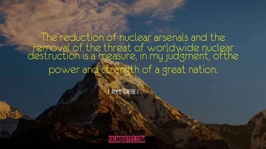Nuclear Destruction quotes by Jimmy Carter