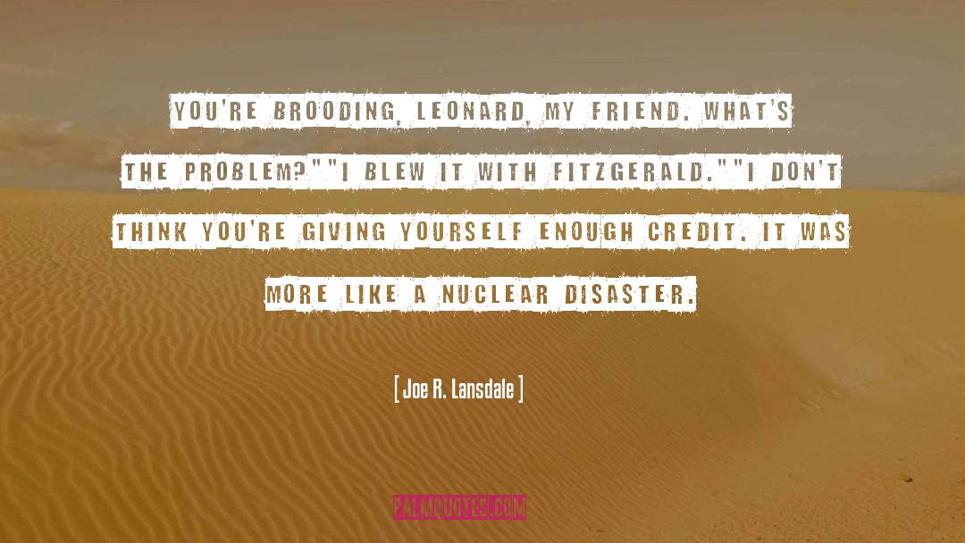 Nuclear Disaster quotes by Joe R. Lansdale