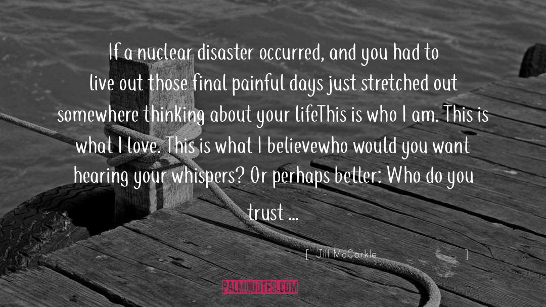 Nuclear Disaster quotes by Jill McCorkle