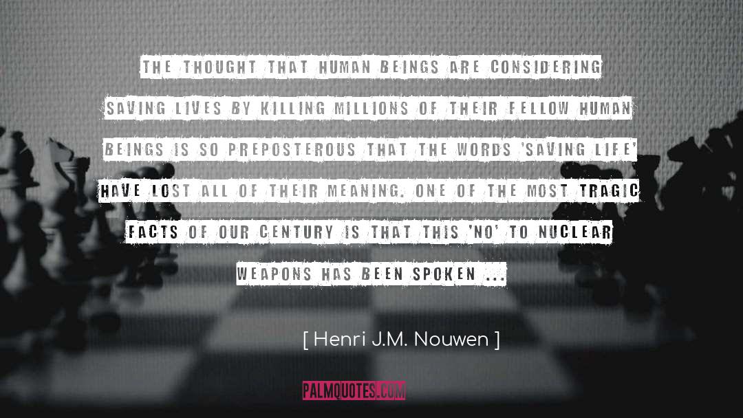 Nuclear Disasters quotes by Henri J.M. Nouwen