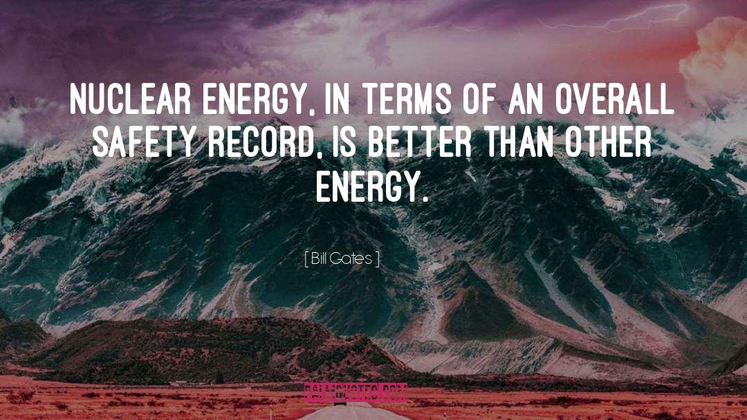 Nuclear Energy quotes by Bill Gates