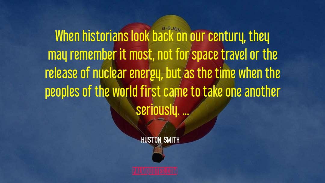 Nuclear Energy quotes by Huston Smith