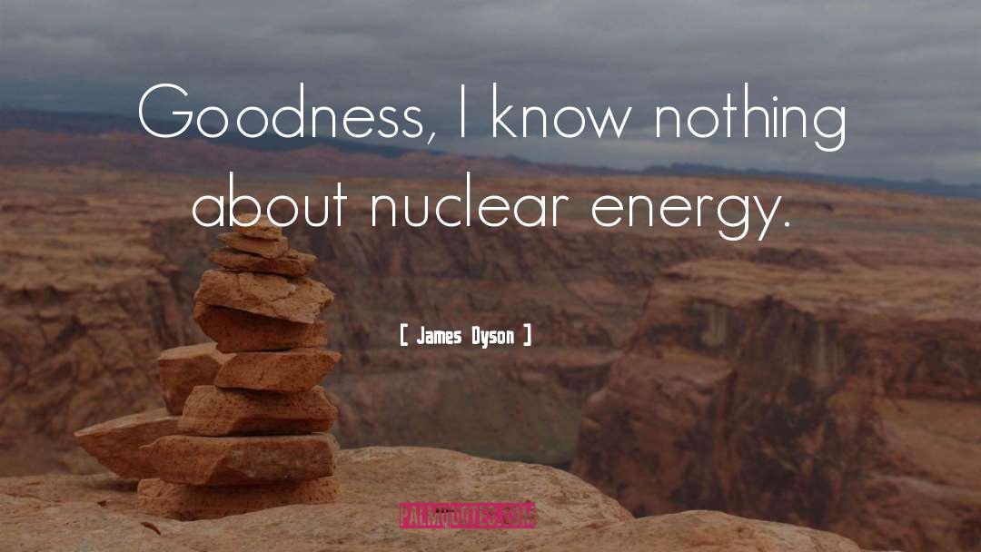 Nuclear Energy quotes by James Dyson