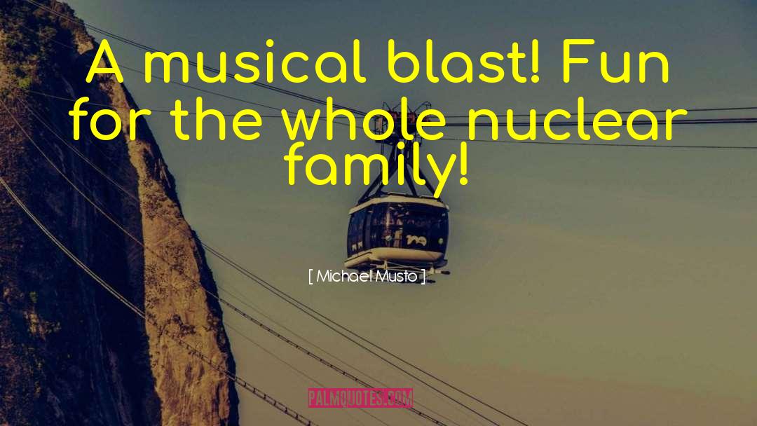 Nuclear Families quotes by Michael Musto