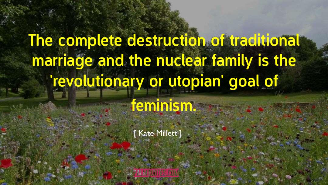 Nuclear Families quotes by Kate Millett