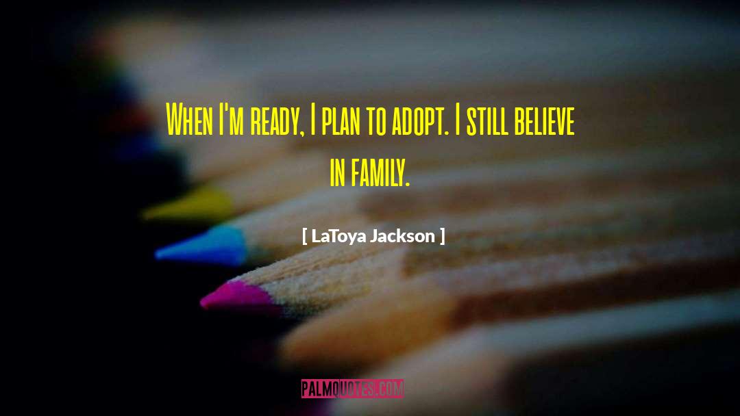 Nuclear Family quotes by LaToya Jackson