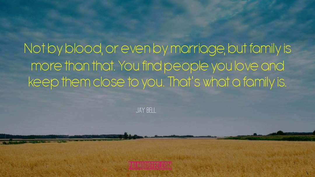 Nuclear Family quotes by Jay Bell