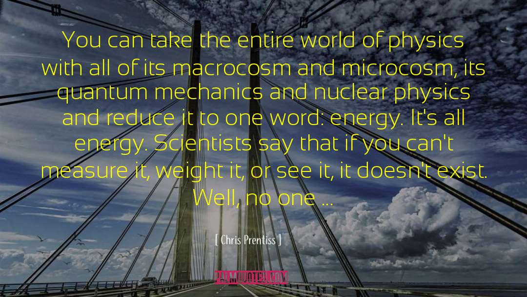 Nuclear Physics quotes by Chris Prentiss