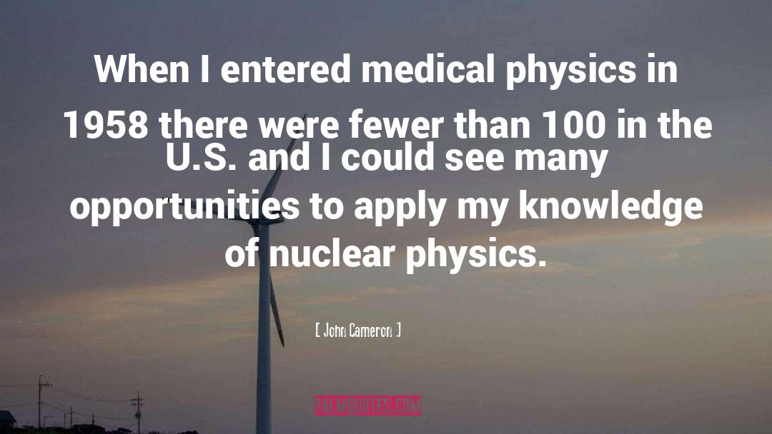 Nuclear Physics quotes by John Cameron