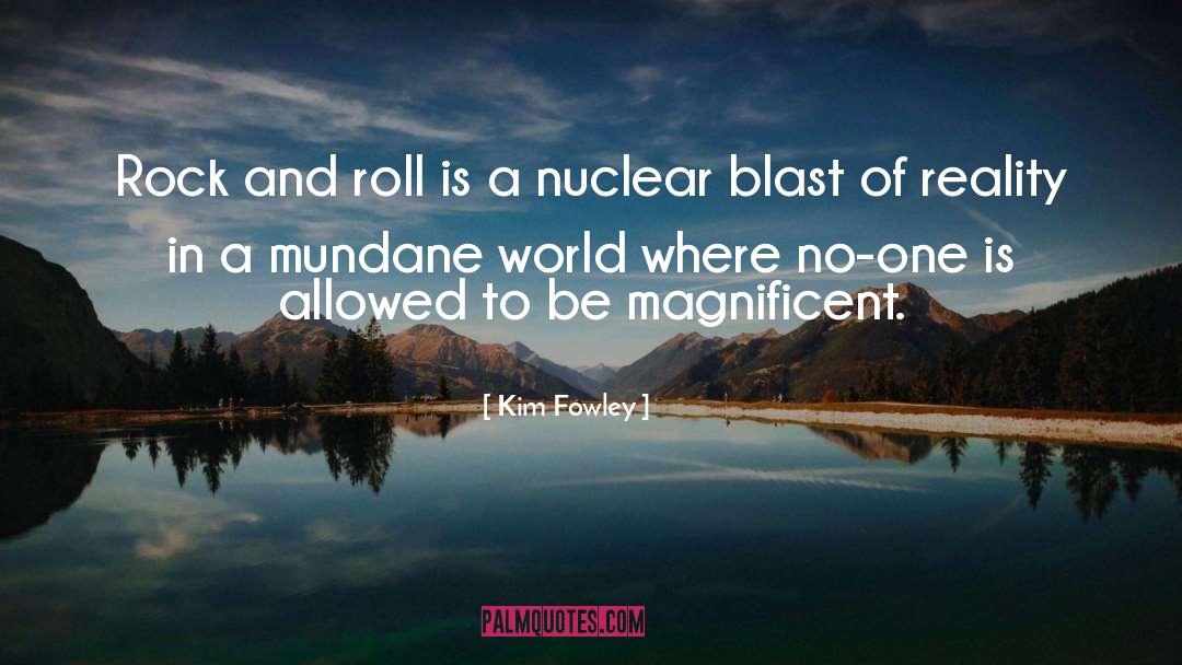 Nuclear Physics quotes by Kim Fowley