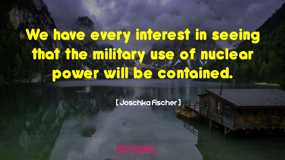 Nuclear Power Plants quotes by Joschka Fischer