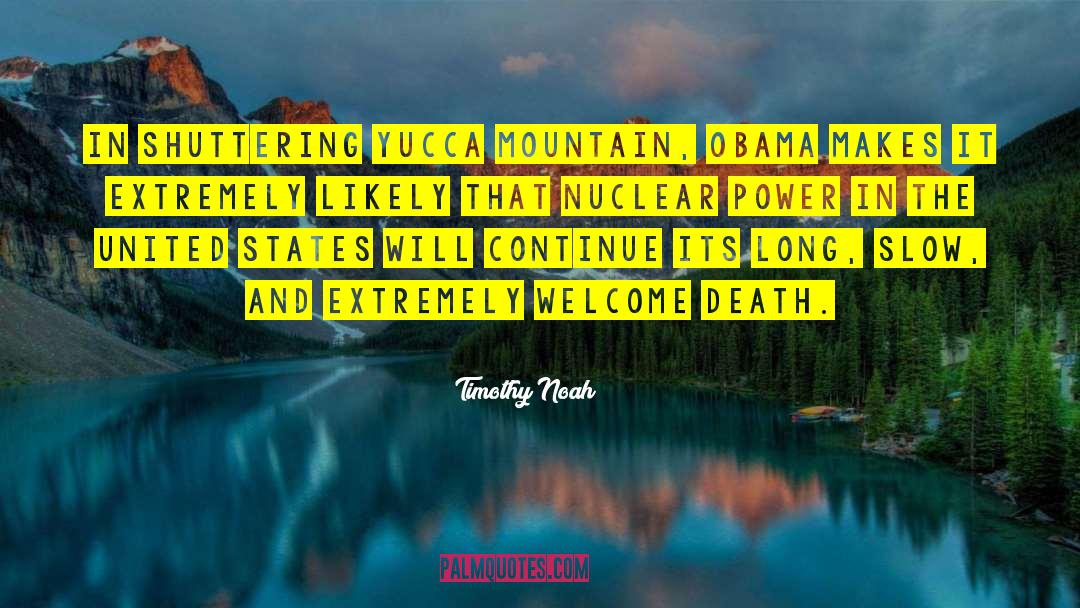 Nuclear Power quotes by Timothy Noah