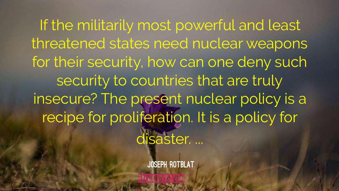 Nuclear Proliferation quotes by Joseph Rotblat