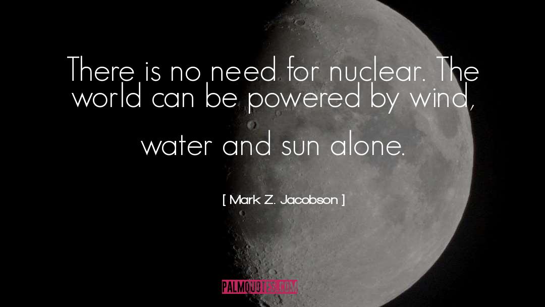 Nuclear Proliferation quotes by Mark Z. Jacobson