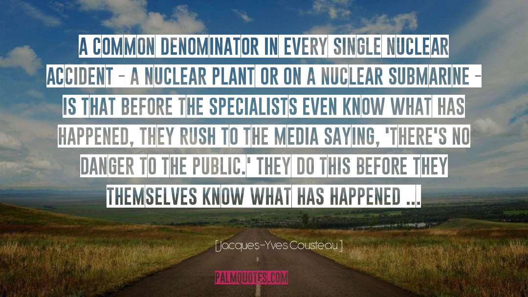 Nuclear Reactors quotes by Jacques-Yves Cousteau