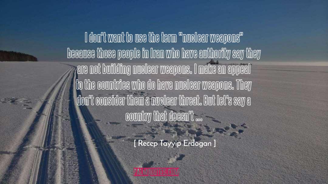 Nuclear Threat quotes by Recep Tayyip Erdogan