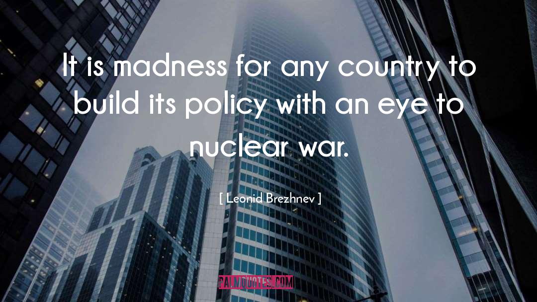 Nuclear War quotes by Leonid Brezhnev