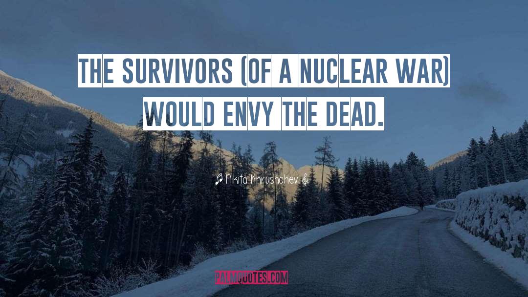 Nuclear War quotes by Nikita Khrushchev