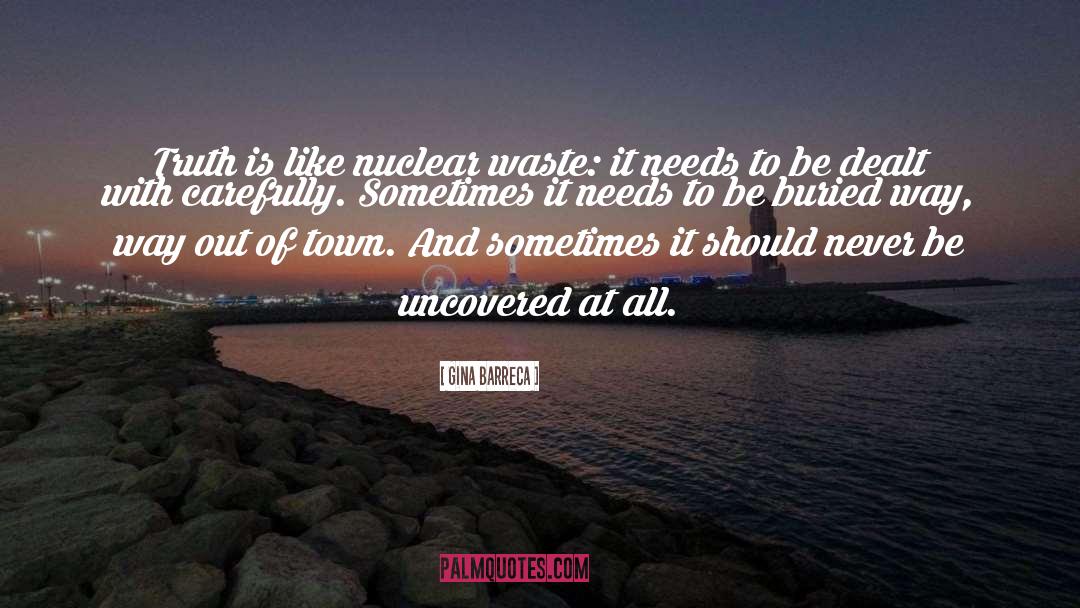 Nuclear Waste quotes by Gina Barreca