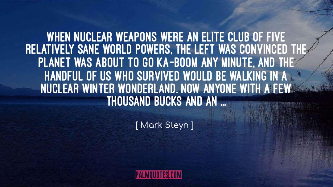 Nuclear Weapons quotes by Mark Steyn
